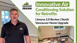 Innovative Air Conditioning Solution for Retrofits | Innova 2.0 Review North Vancouver Home Upgrade