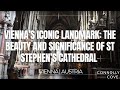 Vienna’s Iconic Landmark: The Beauty and Significance of St  Stephen’s Cathedral | Vienna | Austria