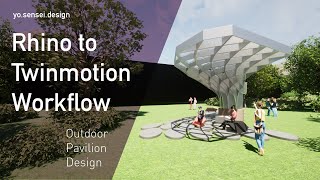 Rhino to Twinmotion Workflow Pavilion Design