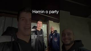 Həmin o party