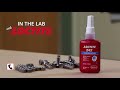 in the lab with loctite® proper use of threadlocker