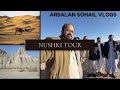 Nushki | The city Of Golden Desert| wadi-e-Nushkal Balochistan| Arsalan Sohail vlogs