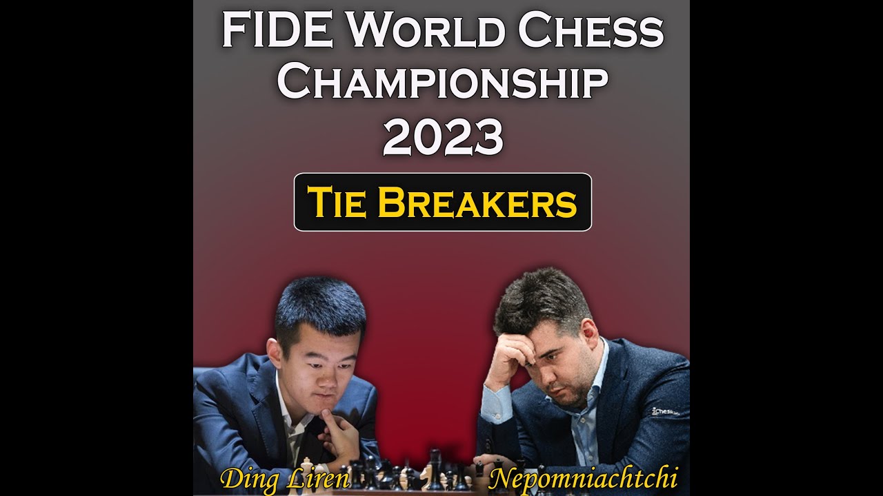 Ian Nepomniachtchi Vs Ding Liren | Tie-Breakers | FIDE World Chess ...