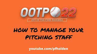 How to manage your pitching staff: OOTP 22 tutorial