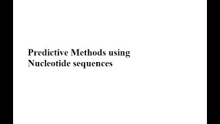 Genomics, Proteomics \u0026 Bioinformatics, Module 5, Predictive Methods using Nucleotide sequences #vtu