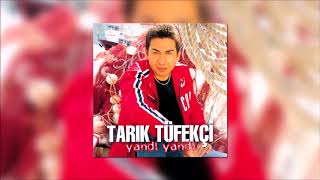 Tarık Tüfekçi - Yazık Eyledin