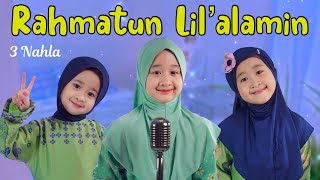 Download Rahmatun Lil'alamin - 3 Nahla (cover) mp3