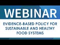 Webinar: Evidence-based Policy for Sustainable and Healthy Food Systems