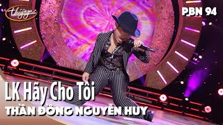 Thần Đồng Nguyễn Huy - LK Hãy Cho Tôi & Con Tim Mù Lòa / PBN 94