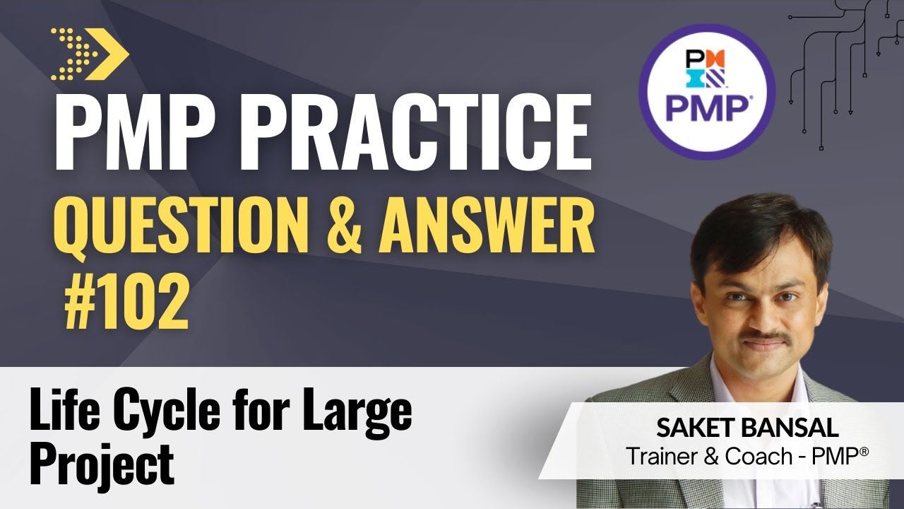 PMP Exam Practice Question And Answer #102 - Life Cycle For Large ...