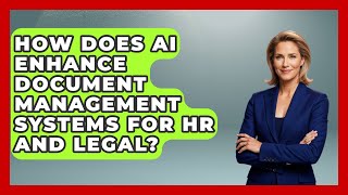 How Does AI Enhance Document Management Systems for HR and Legal? | Legal And HR SaaS Stack News