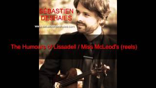 Sébastien Deshaies - The Humours of Lissadell / Miss McLeod's (reels)