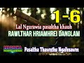 RAWLTHAR HRIAMHREI DANGLAM (Lal Ngurawia pasaltha khauh) # Episode: 1-6