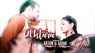 Iktara ~ Arjun Arohi ~ Kitani Mohabbat Hai