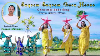 Sugrem Sugrem Gusu Horao || Bodo Christmas music video || Prosen Daimari