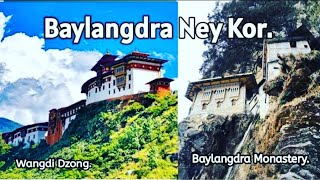 BAYLANGDRA|| Baylangdra Nye Kor|| Wangdi In BHUTAN.🇧🇹