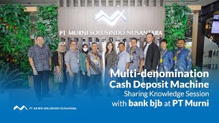 Knowledge-Sharing Session on Multi-Denomination Cash Deposit Solution with Bank bjb at PT Murni HQ