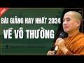 Thầy Minh Niệm - Bài Giảng HAY NHẤT 2024 Về 