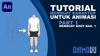 Tutorial Animasi : Cara Membuat Karakter Untuk Animasi | PART 1