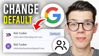 How To Change Default Google Account - Full Guide