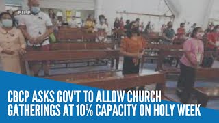 CBCP asks gov't to allow church gatherings at 10capacity on Holy Week