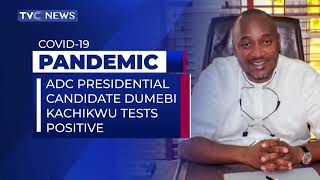 ADC Presidential Candidate Tests Positive For Covid-19