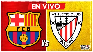 🔴 FC BARCELONA 4-0 ATHLETIC /2T 🔥EN VIVO 🔥NARRA IANEK / BARÇA vs ATHLETIC