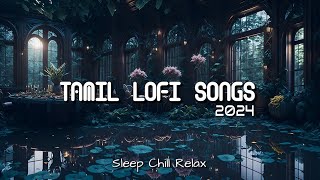 Tamil Lofi 2024 | Chill, Sleep, Relax 💜✨