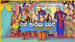 Paraba aila kheti || Menjar gon Raja || Koraputia Dance || Raja celebration 2023