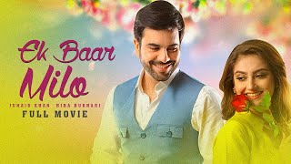 Ek Baar Milo (ایک بار ملو) | Full Movie | Junaid Khan, Hiba Bukhari | Romantic Love Story | C4B1G