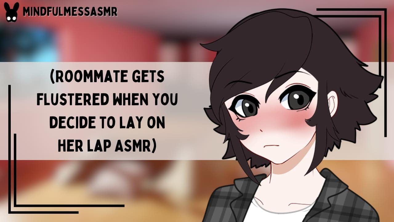 What S Going On Roommate Confession Asmr Youtube