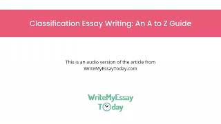 Classification Essay Writing An A to Z Guide
