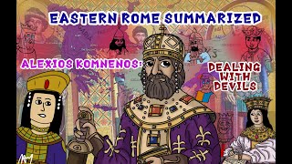 Alexios I Komnenos: Dealing with Devils  (Eastern Rome Summarized XVII)