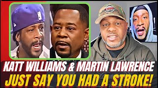 Katt Williams Call Out Martin Lawrence YOU HAD A STROKE! Why Are You Ashamed?