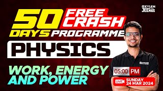 50 Days Free Crash Programme | Work, Energy And Power | Physics | Xylem JEEnius