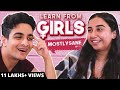 Learn From Girls ft. Prajakta Koli @MostlySane - Ep. 1 | Ranveer Allahbadia