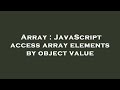 Array : JavaScript access array elements by object value