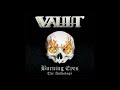 Vault - 2015 - Burning Eyes - The Anthology FULL ALBUM No More Escape / Sword of Steel - HEAVY METAL