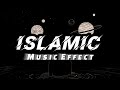 Emotional Islamic Background Music Effect | Motivational Background Music Effect 