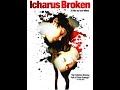 Icharus Broken (2007) | Trailer | Philip Clayton Smith, Lucy Garner, Charlotte Hunter