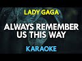 Lady Gaga - Always Remember Us This Way (karaoke Version)