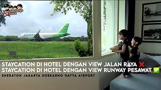 RESORT DI TANGERANG YANG BISA LIHAT PESAWAT JARAK DEKAT | SHERATON HOTEL BANDARA | STAYCATION