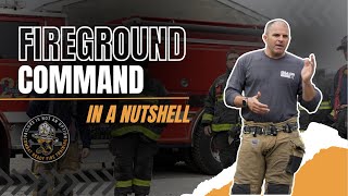 Fireground Command in a nutshell 🥜🔥