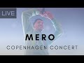 MERO Concert LIVE Copenhagen 2022