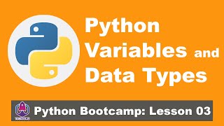 Python Variables and Data Types | Python Bootcamp: Lesson 03