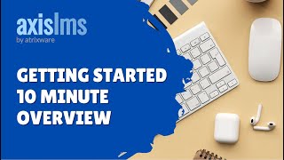 Axis LMS 10 Minute Overview