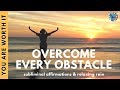 OVERCOME EVERY OBSTACLE | Subliminal Affirmations & Relaxing Rain