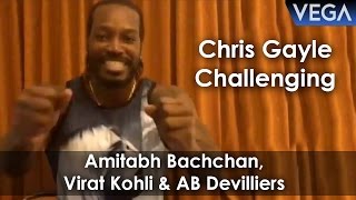 Chris Gayle Challenging Amitabh Bachchan, Virat Kohli and AB Devilliers
