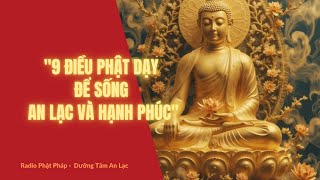 9 Điều Phật Dạy Để Sống An Lạc Và Hạnh Phúc . #phatphap #loiphatday #podcast