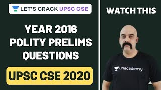 Year 2016 Polity Prelims Questions | UPSC CSE/IAS 2020 | Dr. Sidharth Arora